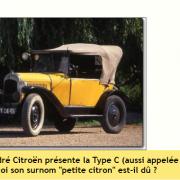 En 1922, André Citroën présente la Type C (aussi appelée 5 HP et Trèfle) , à quoi son surnom 